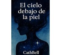 El cielo debajo de la piel