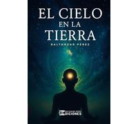 El Cielo En La Tierra