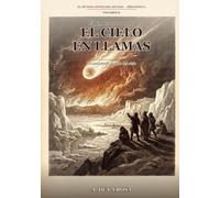 El cielo en llamas: La catástrofe que borró el mundo