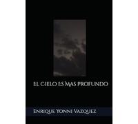El Cielo Es Mas Profundo