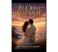 El cielo no existe: solo existe en el corazón de los enamorados