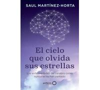 El cielo que olvida sus estrellas: Las enfermedades del cerebro como nunca te las han contado