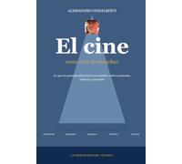 El cine como arte de escuchar: Lo que los grandes directores no ensenan sobre presencia, silencio y connexion