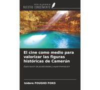 El cine como medio para valorizar las figuras históricas de Camerún: Exploración de posibilidades y experimentación