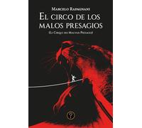 El circo de los malos presagios: (Le Cirque des Mauvais Présages)
