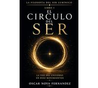 EL CÍRCULO DEL SER: LA VOZ DEL UNIVERSO EN DIEZ MOVIMIENTOS