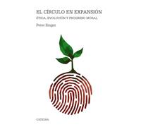 El círculo en expansión: Ética, evolución y progreso moral