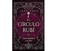 El círculo rubí/ The Ruby Circle: Todos Nuestros Secretos/ All Our Secrets