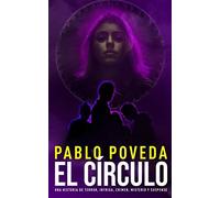 El Círculo: Una historia de terror, intriga, crimen, misterio y suspense