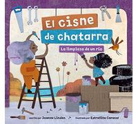 El cisne de chatarra: La Limpieza De Un Río