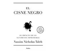 El cisne negro : el impacto de lo altamente improbable