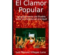 El Clamor Popular: Levantamiento del Pueblo, Ante la Imposición Caciquil