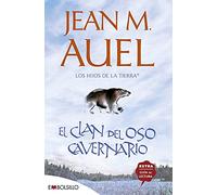 El clan del oso cavernario: La más bella saga prehistórica jamás contada.