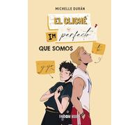 El cliché imperfecto que somos tú y yo: Bilogía Cliché 2