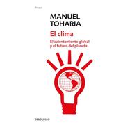 El clima: El calentamiento global y el futuro del planeta