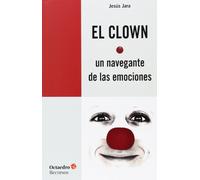 El clown, un navegante de las emociones [Lingua spagnola]