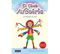 El club Arcoíris 1. La misión de Iris