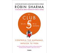 El Club de las 5 de la mañana: Controla tus mañanas, impulsa tu vida