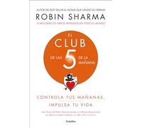 Robin Sharma El Club de las 5 de la mañana: Controla tus mañanas, im (Tascabile)