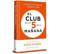 El Club de las 5 de la mañana (edición limitada): Controla tus mañanas, impulsa tu vida
