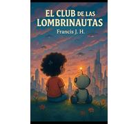 El Club de las Lombrinautas: Aventuras de Verano con Robie