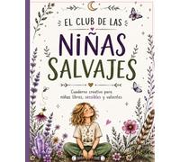 EL CLUB DE LAS NIÑAS SALVAJES: Cuaderno de campo