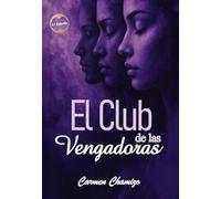 EL CLUB DE LAS VENGADORAS: Una lucha necesaria