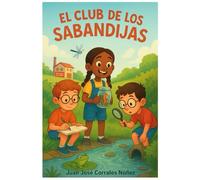 EL CLUB DE LOS SABANDIJAS: Y el misterio del arroyo enfermo