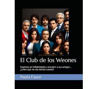 El Club de los Weones: Expertos en Infidelidades y encubrir a sus amigos... ¿creen que no nos damos cuenta?