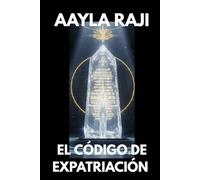 EL CÓDIGO DE EXPATRIACIÓN: Manual de Extracción de la Matrix y la Vida más allá del Capullo