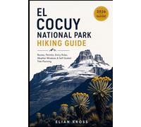 El Cocuy National Park Hiking Guide: Routes, Permits, Entry Rules, Weather Windows & Self-Guided Trek Planning