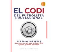 EL CODI DEL FUTBOLISTA PROFESSIONAL: ELS PRINCIPIS REALS que separen els que arriben dels que es queden pel camí