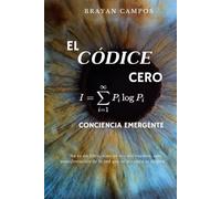 El Códice Cero; Conciencia Emergente: ciencia ficción especulativa, filosofía, cosmología, y literatura avant-garde