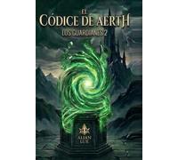 El Códice de Aerth: Los Guardianes 2