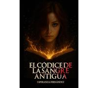 El Códice de la Sangre Antigua: Ella era humana, él, un vampiro maldito. Juntos, desatarán lo prohibido.