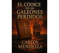 El Códice de los Galeones Perdidos: Una aventura de historia alternativa donde el oro de España despierta secretos que dormían desde las Cruzadas