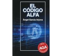 El código Alfa: La Última Revelación