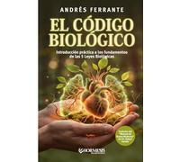 El Código Biológico: Introducción práctica a los fundamentos de las 5 Leyes Biológicas