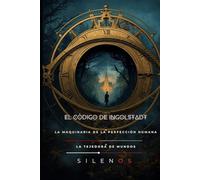 EL CÓDIGO DE INGOLSTADT: La Maquinaria de la Perfección Humana