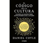 El código de la cultura: El secreto de los equipos más exitosos del mundo / The Culture Code: Cuando las aranas tejen juntas pueden atar a in leon: El ... Keys to Team Culture Available to Everyone