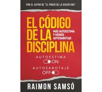 El Código de la Disciplina: Más autoestima y menos autosabotaje