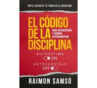 El Código de la Disciplina: Más autoestima y menos autosabotaje