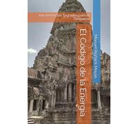 El Código de la Energía: 100 Artefactos Sagrados para el Despertar