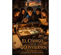 El CÓDIGO de los 40 INVIERNOS Xabier Ezkurra