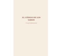 EL CÓDIGO DE LOS SABIOS: Un viaje de reflexión personal