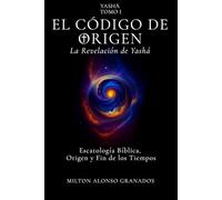 El Código de Origen: La Revelación de Yashá