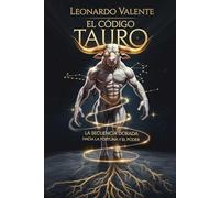 El Código de Tauro: La Secuencia Dorada hacia la Fortuna y el Poder