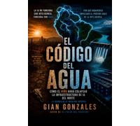El Codigo Del Agua: Porque la inteligencia artificial del Norte depende del agua del Sur.