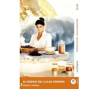 El Código del Cacao Perdido - Spanische Krimi-Lektüre A1-A2 (+ Audio-Online): Mit der Frank-Lesemethode leicht verständlich gemacht