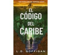 El código del Caribe: Un thriller de Adrian West